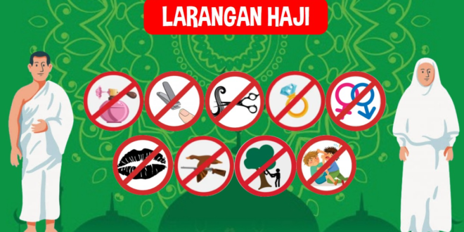 Larangan Haji, kewajiban, dan Sunah Haji Yang perlu diketahui
