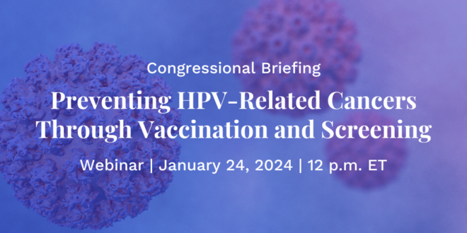 Pengarahan Kongres: Mencegah kanker terkait HPV melalui vaksinasi dan skrining