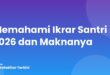 Memahami Ikrar Santri 2026 dan Maknanya